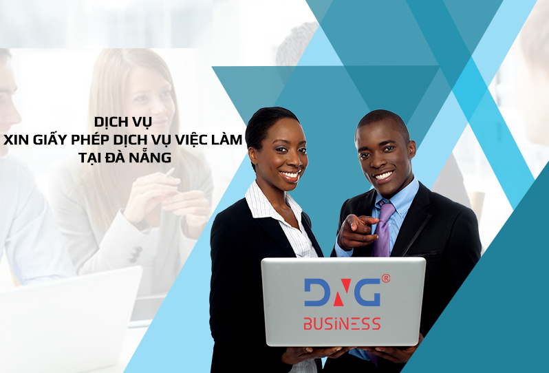 DỊCH VỤ XIN GIẤY PHÉP HOẠT ĐỘNG DỊCH VỤ VIỆC LÀM TẠI ĐÀ NẴNG DỊCH VỤ XIN GIẤY PHÉP HOẠT ĐỘNG DỊCH VỤ VIỆC LÀM TẠI ĐÀ NẴNG